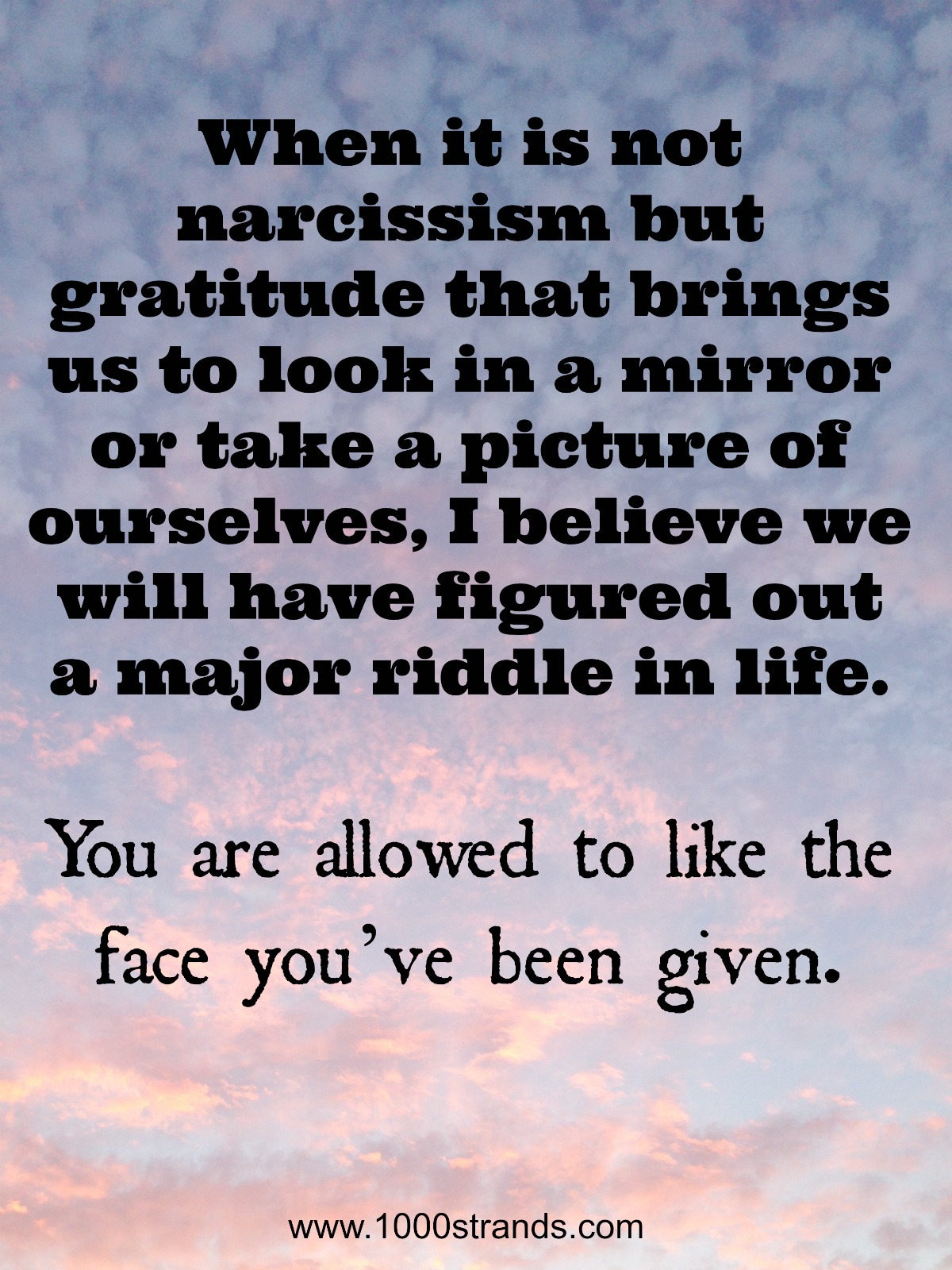 Like the face you've been given