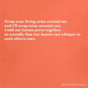 Wrap Your Living Arms Around Me 